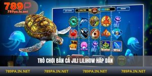 Bắn Cá Jili Lilihow