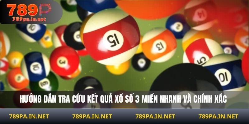 Hướng dẫn tra cứu kết quả xổ số 3 miền nhanh và chính xác